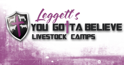 Leggett's You Gotta Believe Livestock Camps